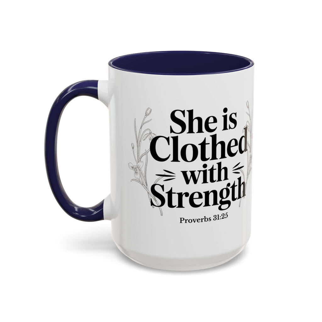 She Is Clothed with Strength Coffee Mug — Proverbs 31:25 Inspirational Accent Mug (11/15oz) - Mother's Day