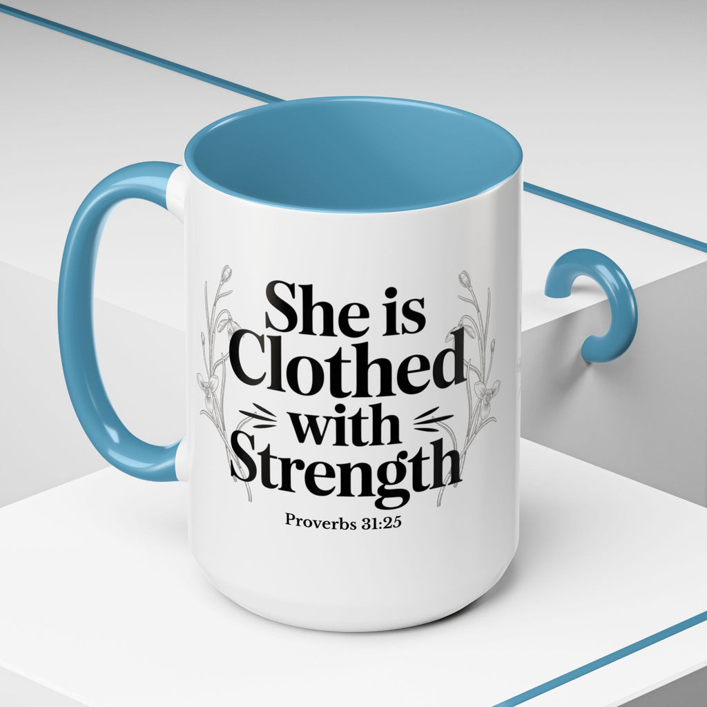 She Is Clothed with Strength Coffee Mug — Proverbs 31:25 Inspirational Accent Mug (11/15oz) - Mother's Day