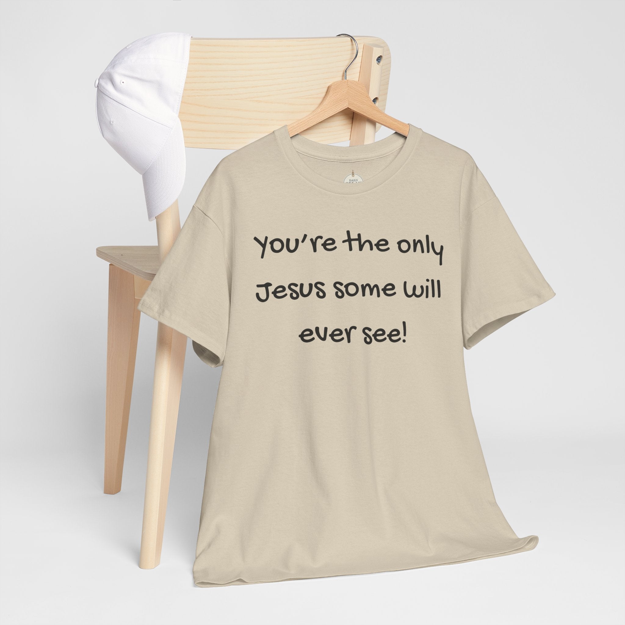 Christian T-Shirt "You’re the only Jesus some will ever see" — Faith-Based Inspirational Tee