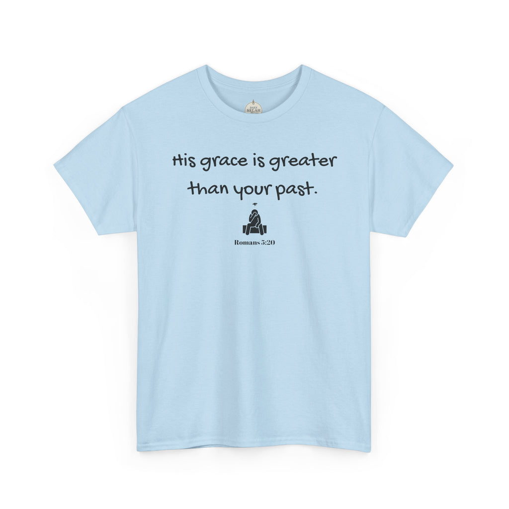 Christian T‑Shirt — "His grace is greater than your past." (Romans 5:20)