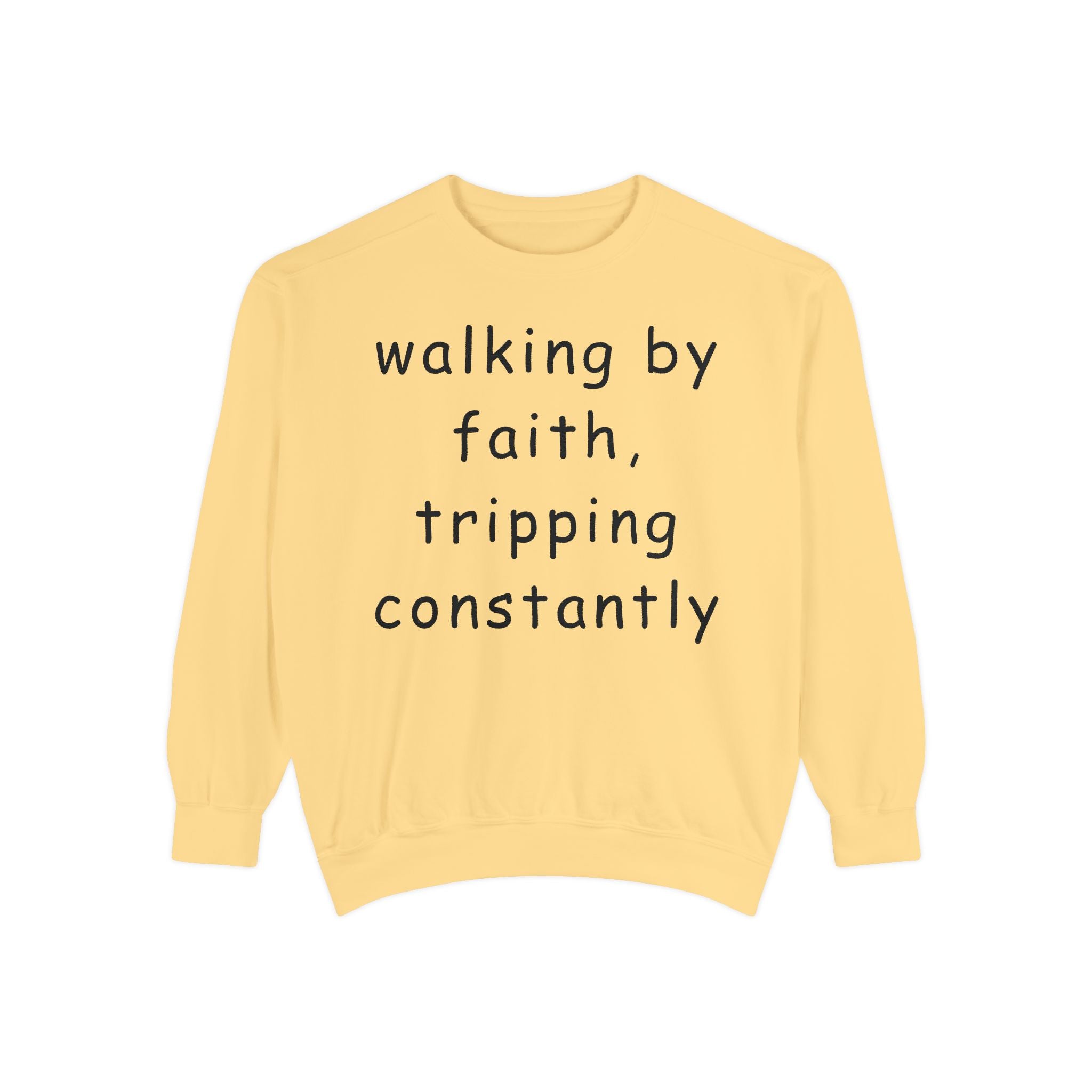 Faith & Fumble Sweatshirt — "walking by faith, tripping constantly" Christian Pullover Comfort Colors