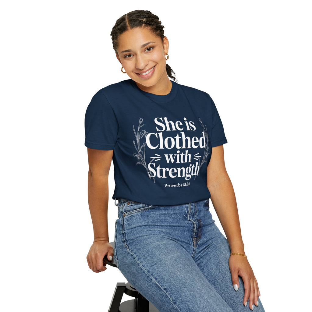 She Is Clothed With Strength T-Shirt — Proverbs 31:25 Inspirational Christian Tee Mother's Day Comfort Color