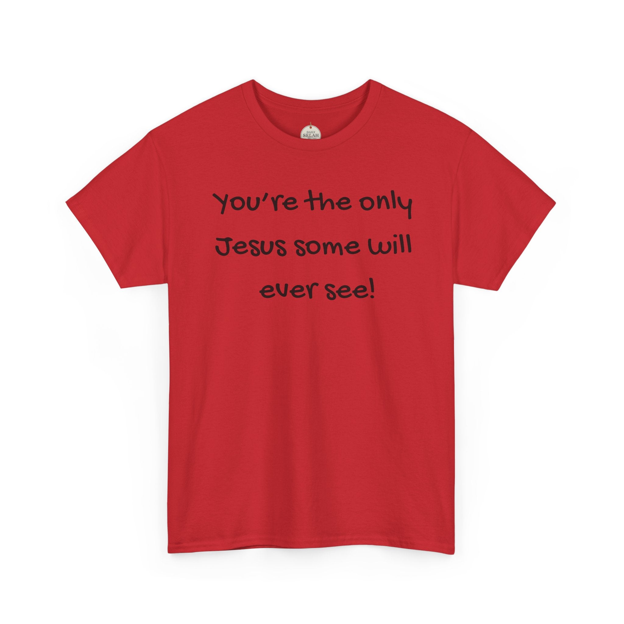 Christian T-Shirt "You’re the only Jesus some will ever see" — Faith-Based Inspirational Tee