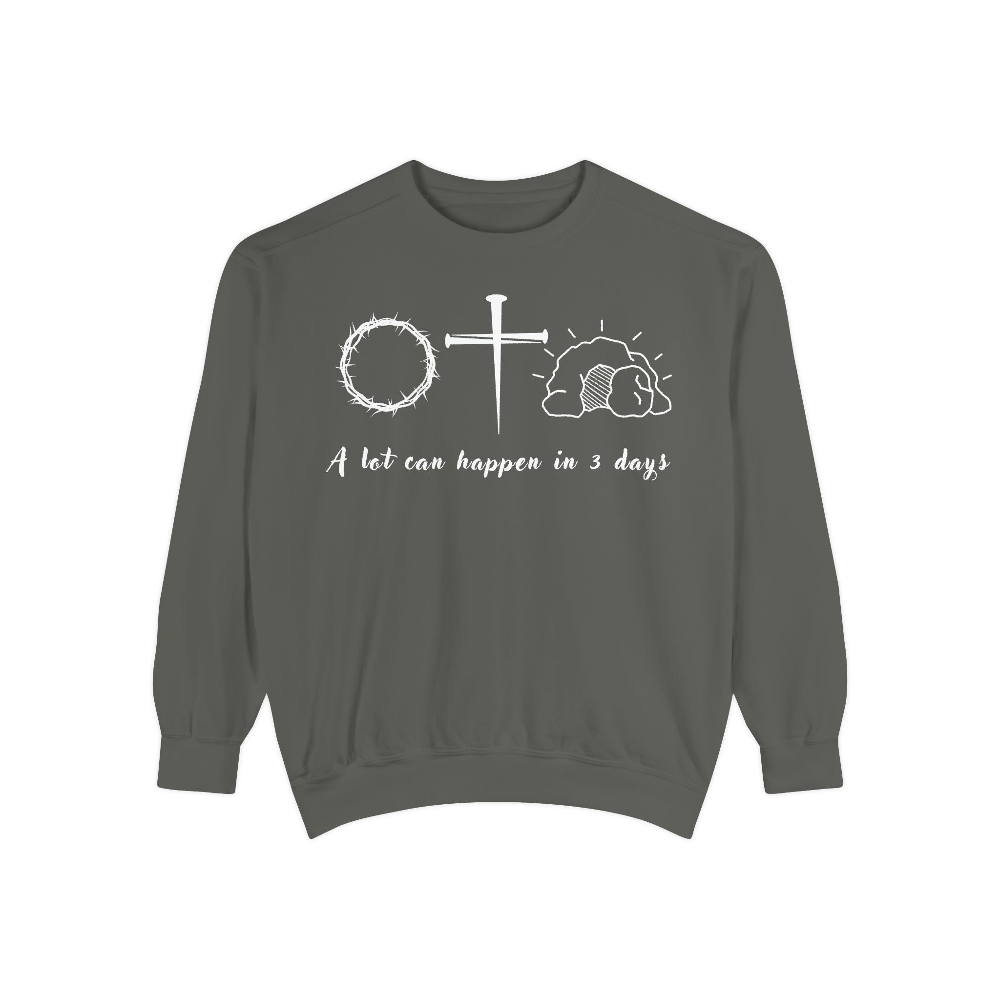 Easter "A Lot Can Happen in 3 Days" Sweatshirt Resurrection Sunday