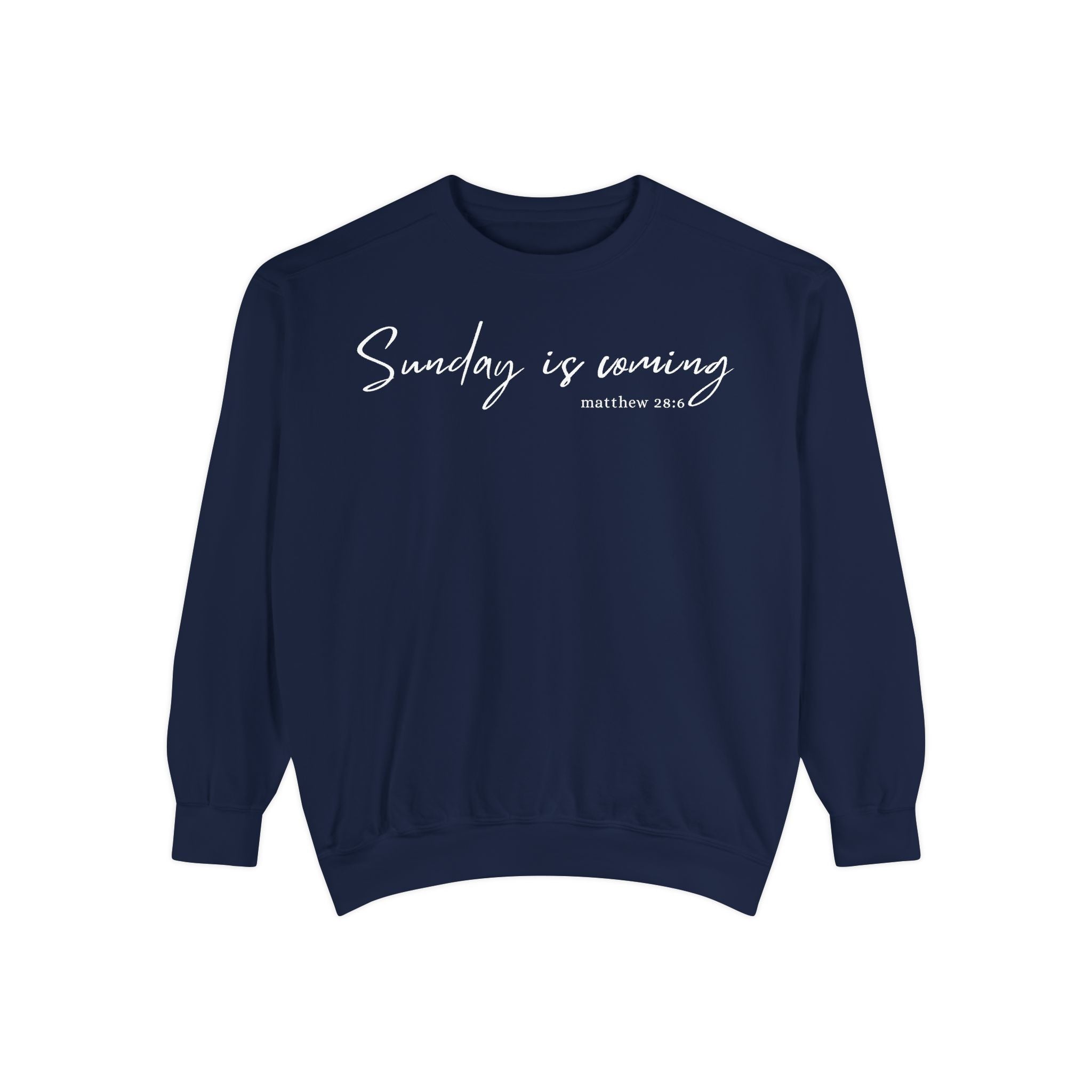 Sunday Is Coming Easter Sweatshirt — Inspirational Script Crewneck  - Scripture Matthew 28:6