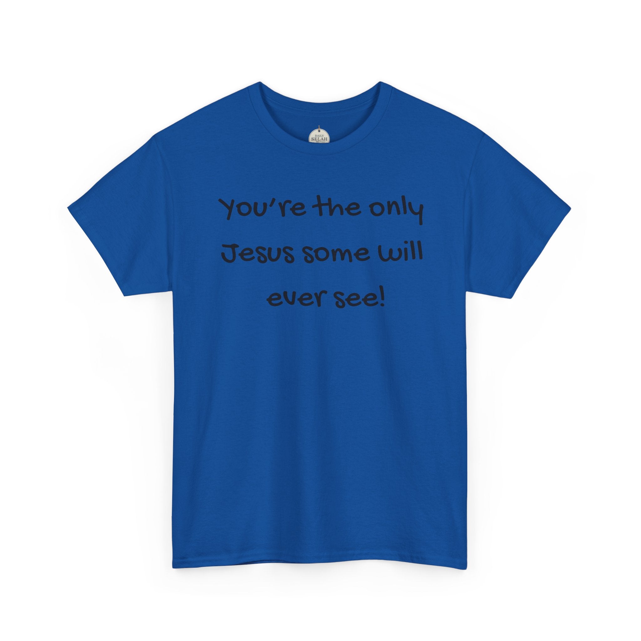 Christian T-Shirt "You’re the only Jesus some will ever see" — Faith-Based Inspirational Tee