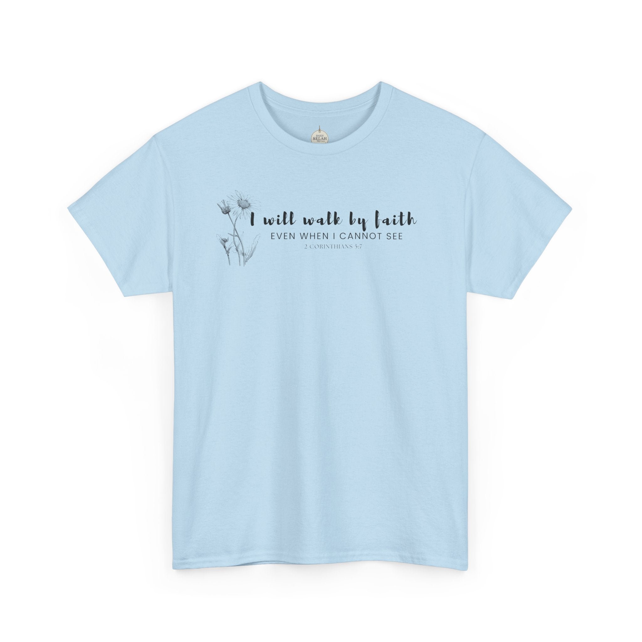 Faith Graphic Tee — "I Will Walk by Faith" Minimal Christian T-Shirt