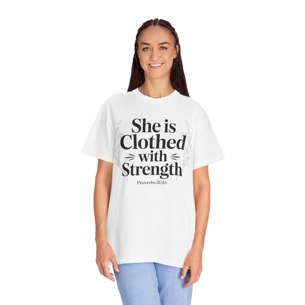 She Is Clothed With Strength T-Shirt — Proverbs 31:25 Inspirational Christian Tee Mother's Day Comfort Color