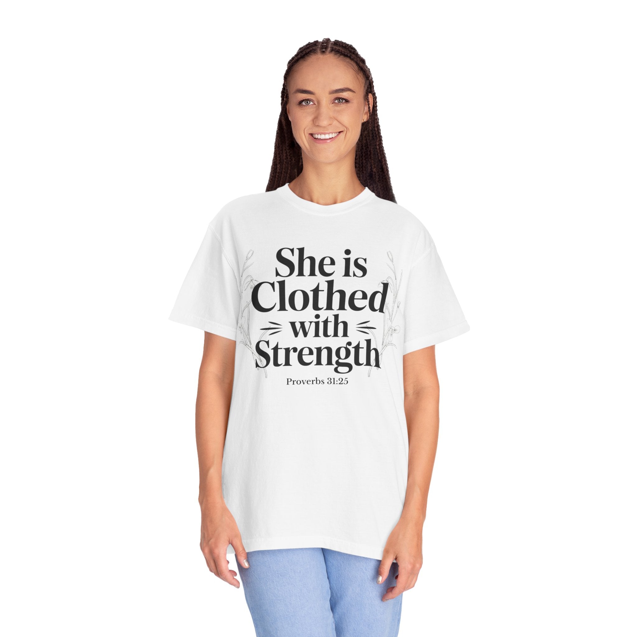 She Is Clothed With Strength T-Shirt — Proverbs 31:25 Inspirational Christian Tee Mother's Day Comfort Color