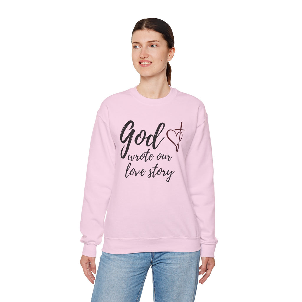 God Wrote Our Love Story Crewneck Sweatshirt