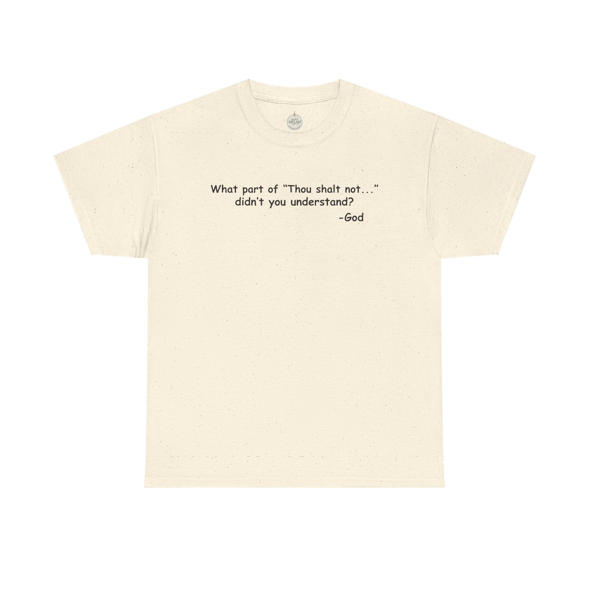 Christian T-Shirt "What part of 'Thou shalt not'... didn't you understand?" - Faith Quote Tee