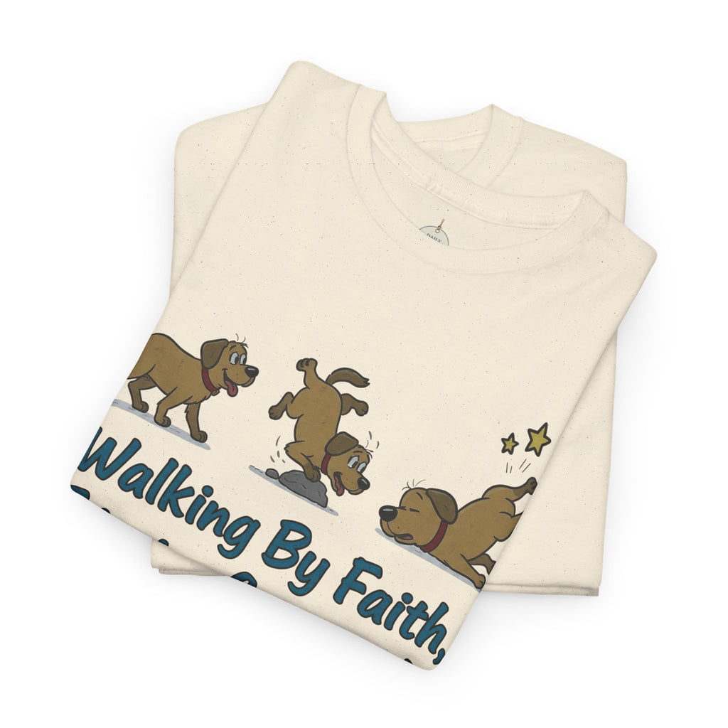 Faith Dog T-Shirt — "Walking By Faith, Tripping Constantly" Cute Christian Tee