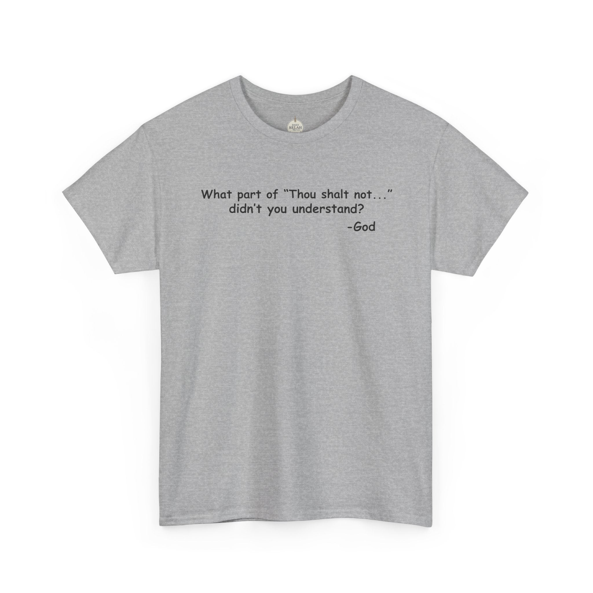 Christian T-Shirt "What part of 'Thou shalt not'... didn't you understand?" - Faith Quote Tee