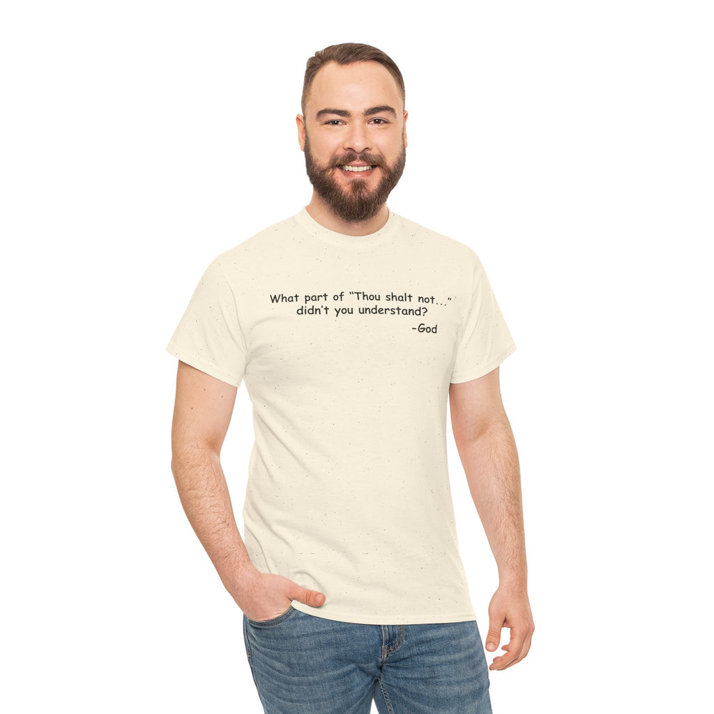 Christian T-Shirt "What part of 'Thou shalt not'... didn't you understand?" - Faith Quote Tee