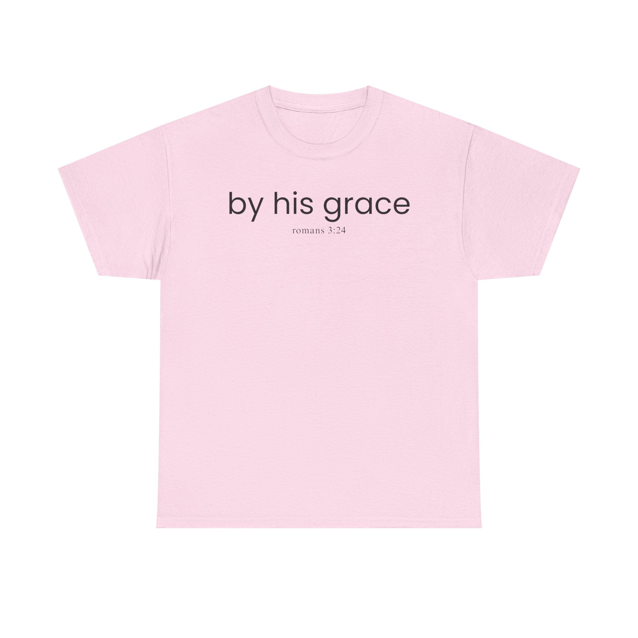 T-Shirt — "by his grace" Christian Scripture Tee (Romans 3:24)