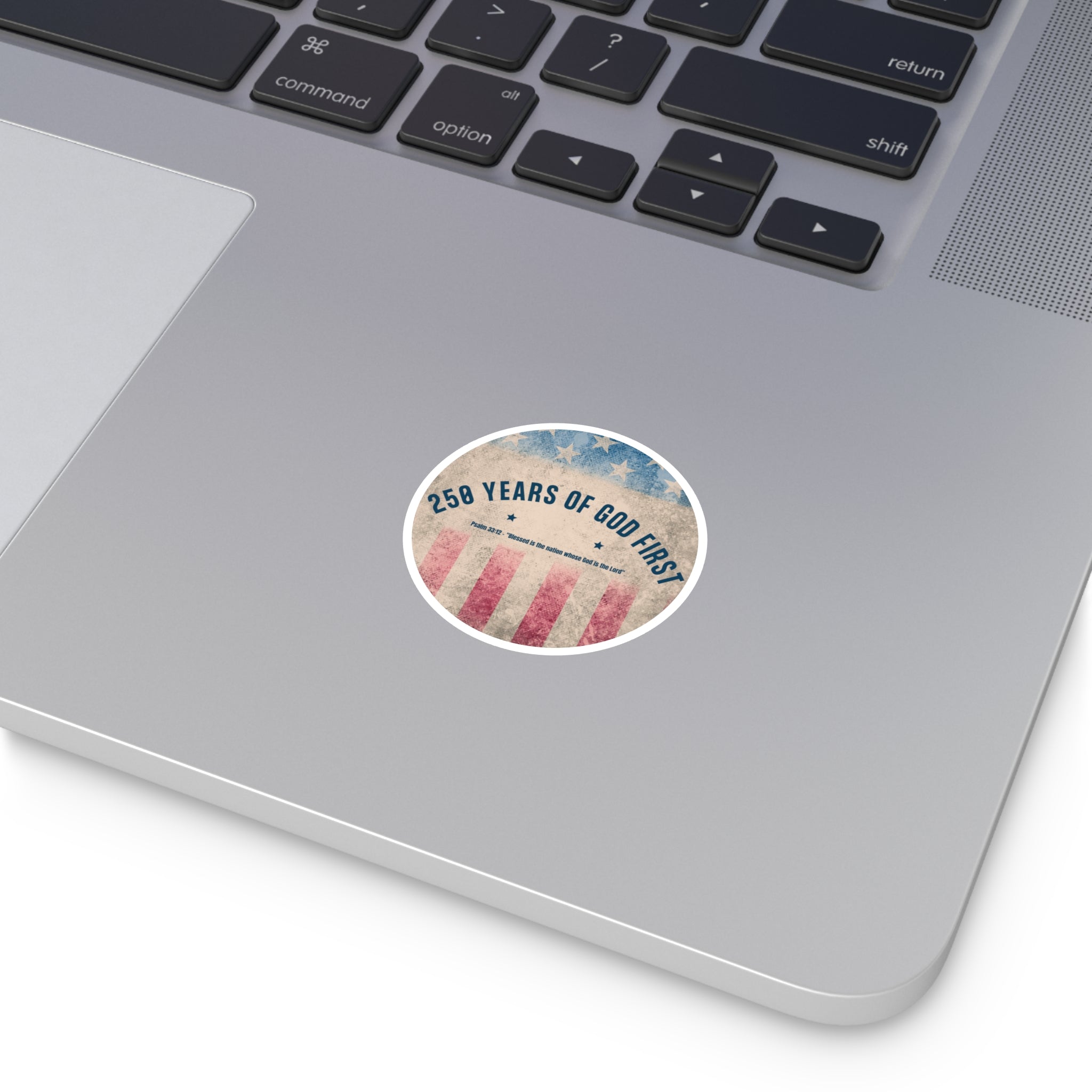 250 Years of God First Round Sticker — Patriotic Christian Faith Sticker (Psalm 33:12)