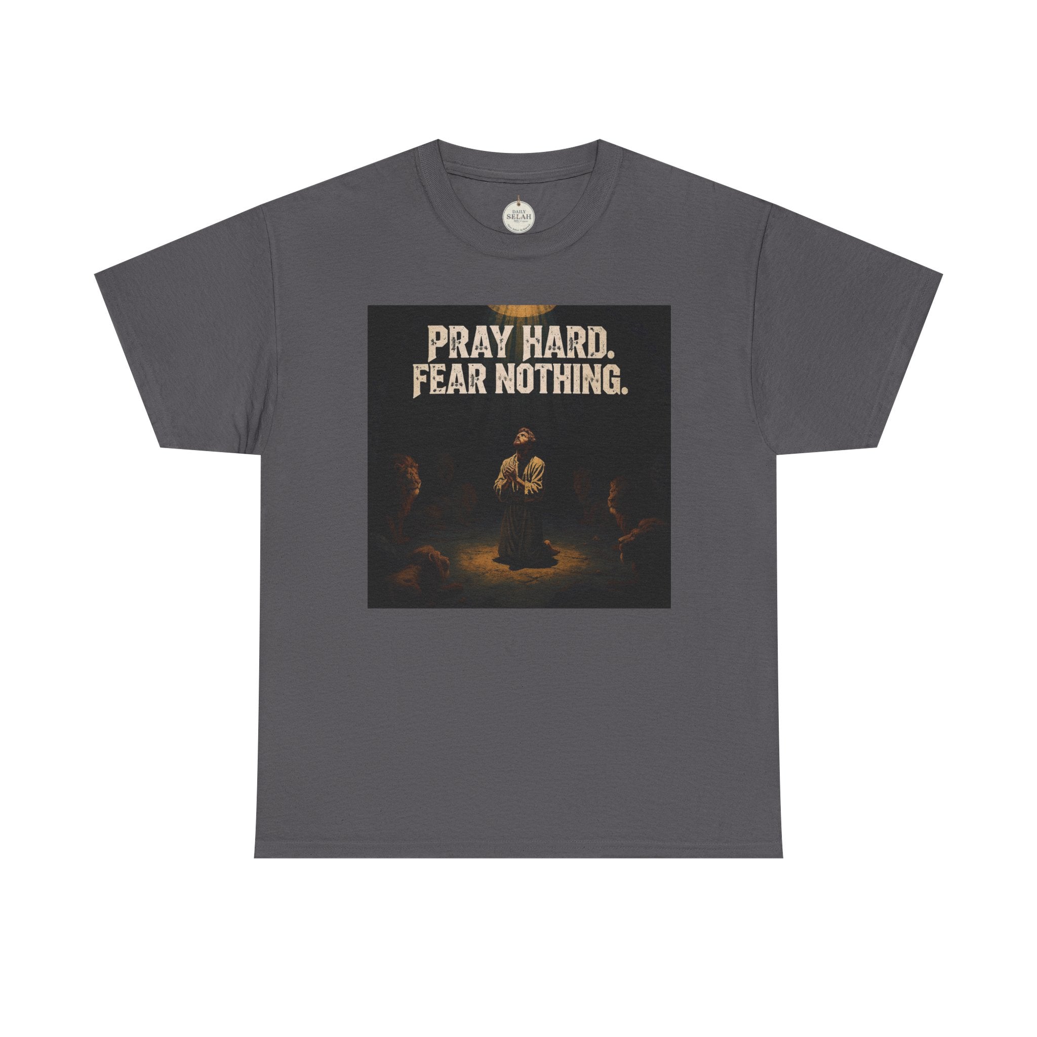 Pray Hard Fear Nothing Tee — Christian Inspirational Graphic T-Shirt