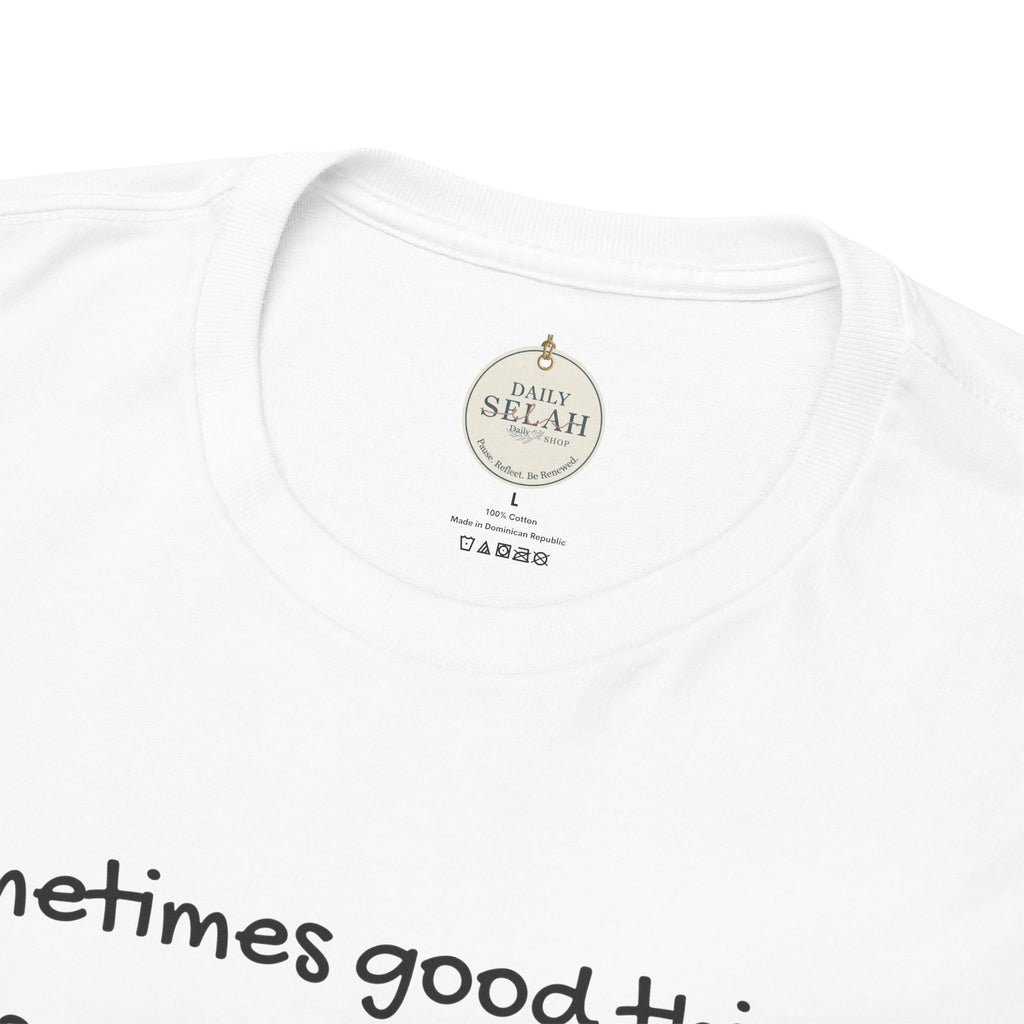 Inspirational Quote Tee — "Sometimes good things fall apart so better things can fall together"