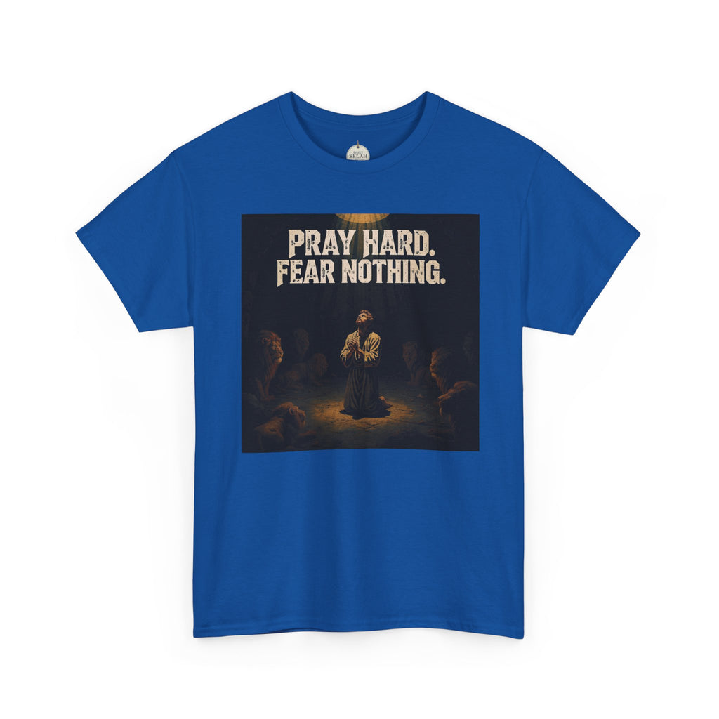 Pray Hard Fear Nothing Tee — Christian Inspirational Graphic T-Shirt