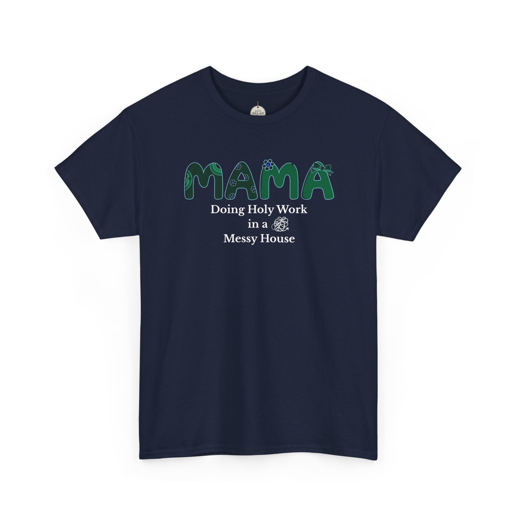 Mama T-Shirt – “MAMA Doing Holy Work in a Messy House” Floral Mom Tee - Mother's Day Gift