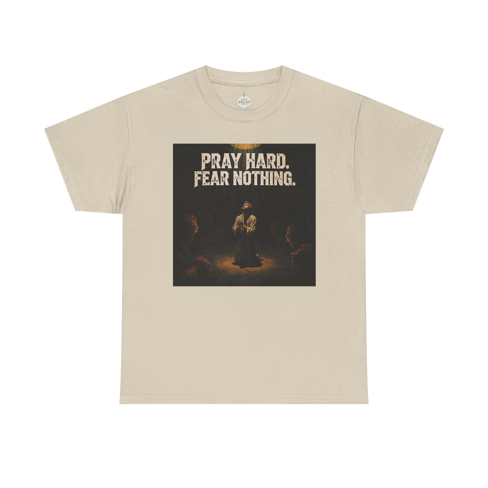 Pray Hard Fear Nothing Tee — Christian Inspirational Graphic T-Shirt
