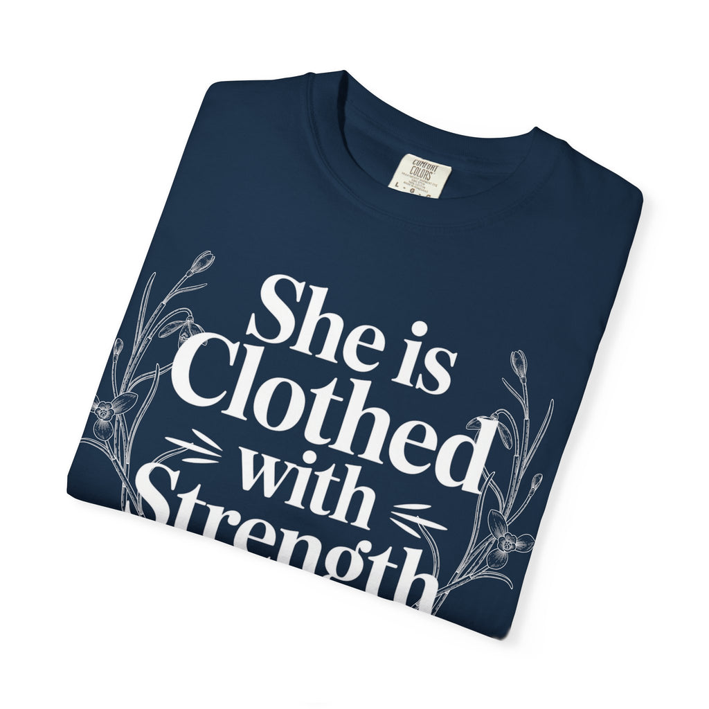 She Is Clothed With Strength T-Shirt — Proverbs 31:25 Inspirational Christian Tee Mother's Day Comfort Color