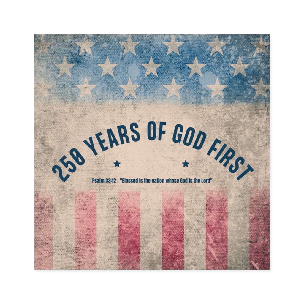Square Sticker — “250 Years of God First” Patriotic Flag Sticker (Psalm 33:12)