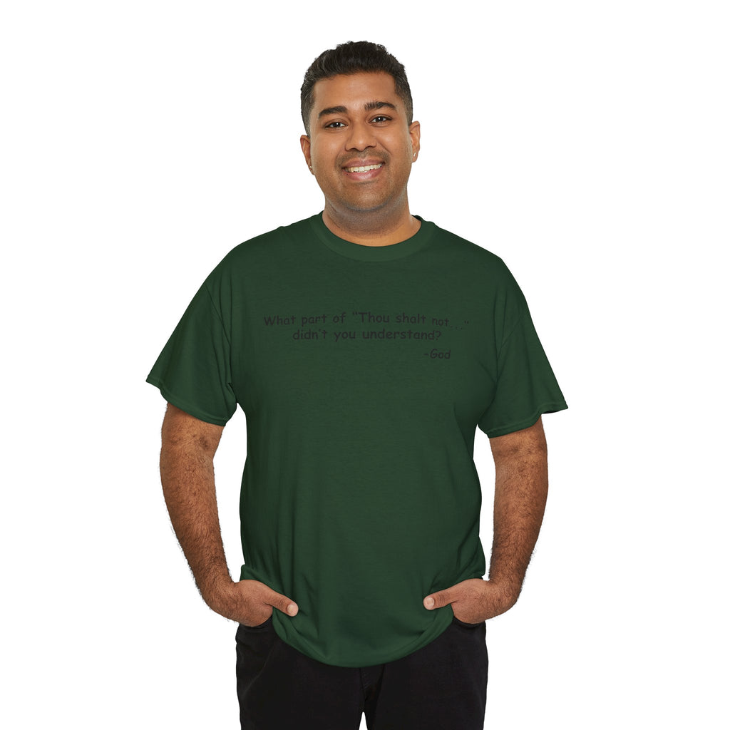 Christian T-Shirt "What part of 'Thou shalt not'... didn't you understand?" - Faith Quote Tee
