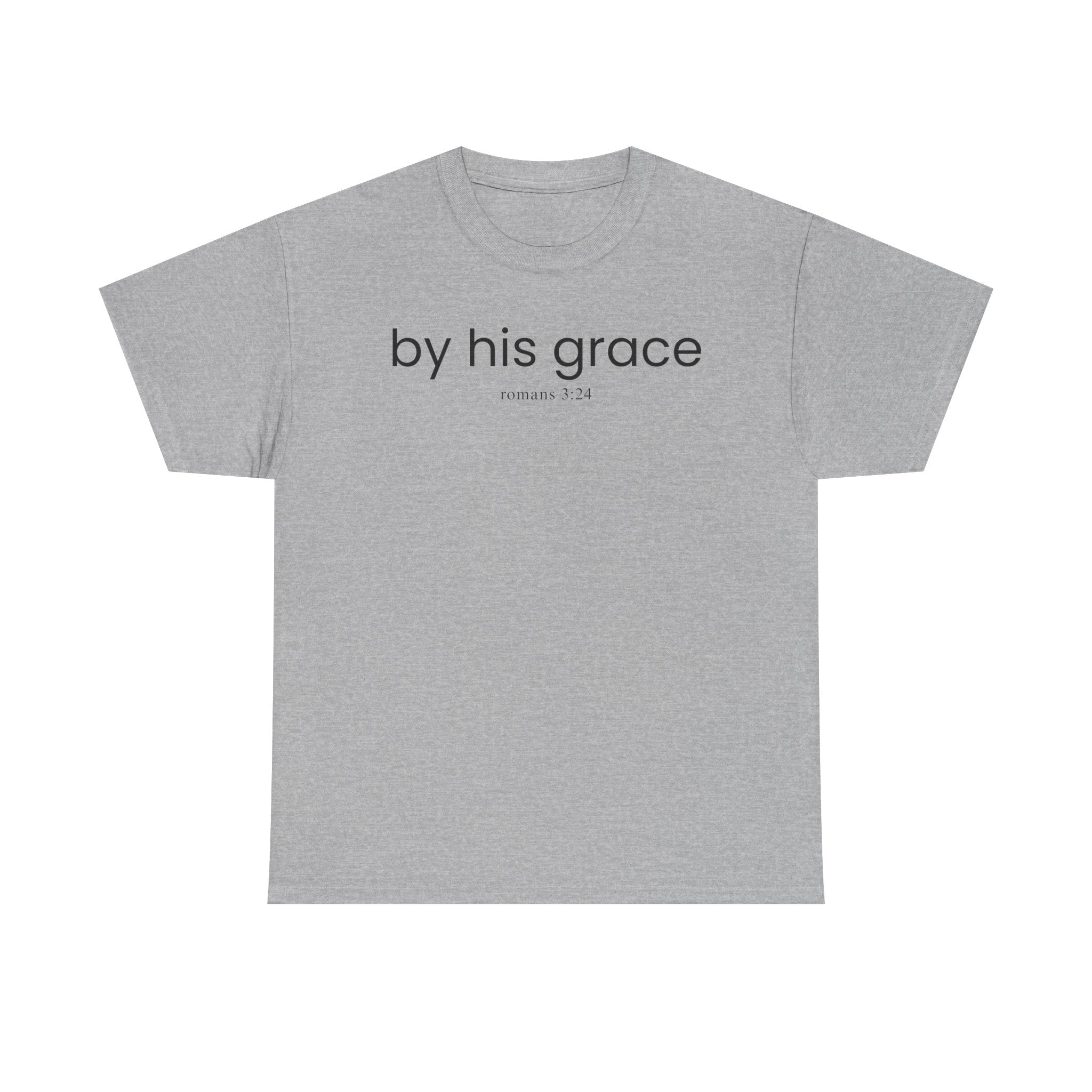 T-Shirt — "by his grace" Christian Scripture Tee (Romans 3:24)