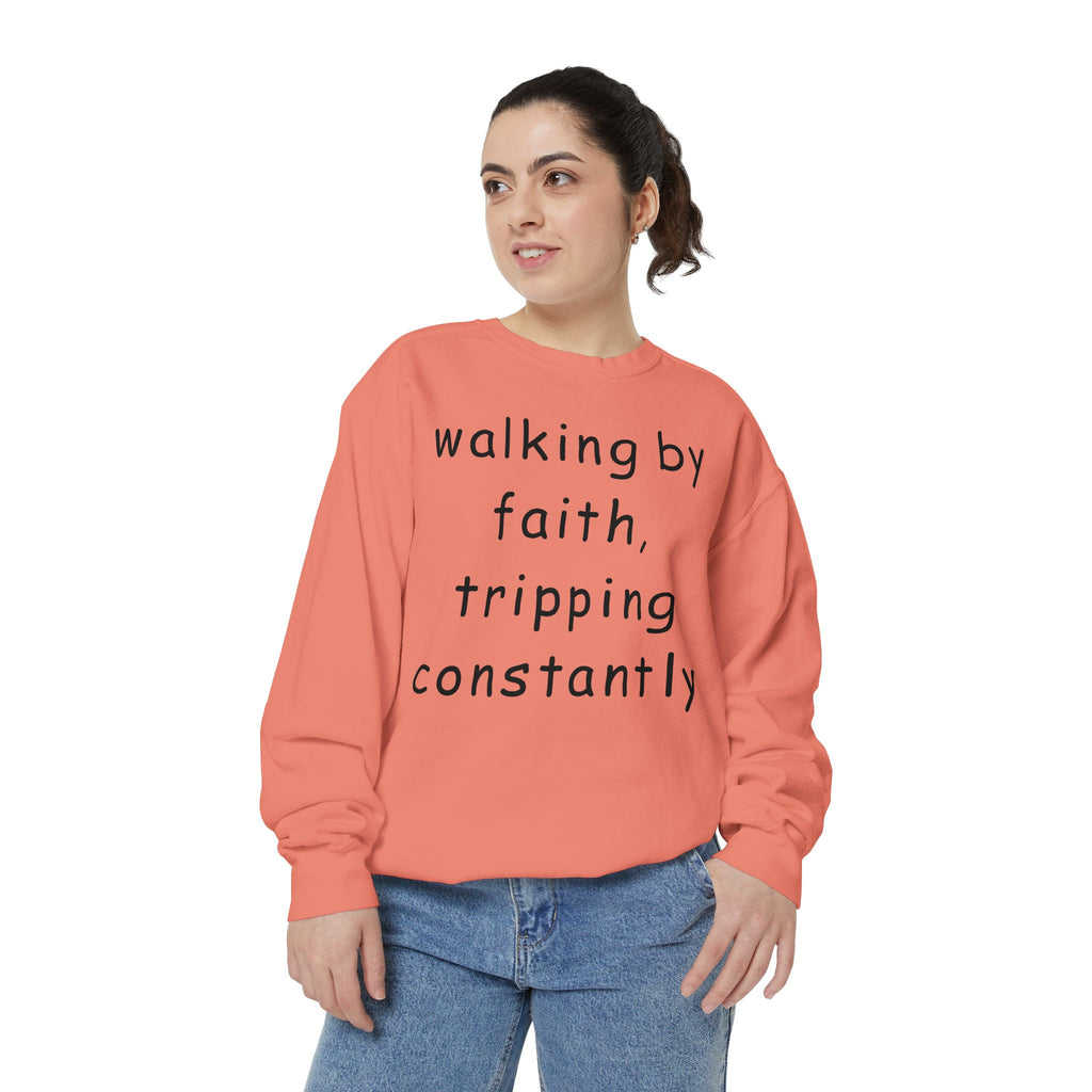 Faith & Fumble Sweatshirt — "walking by faith, tripping constantly" Christian Pullover Comfort Colors