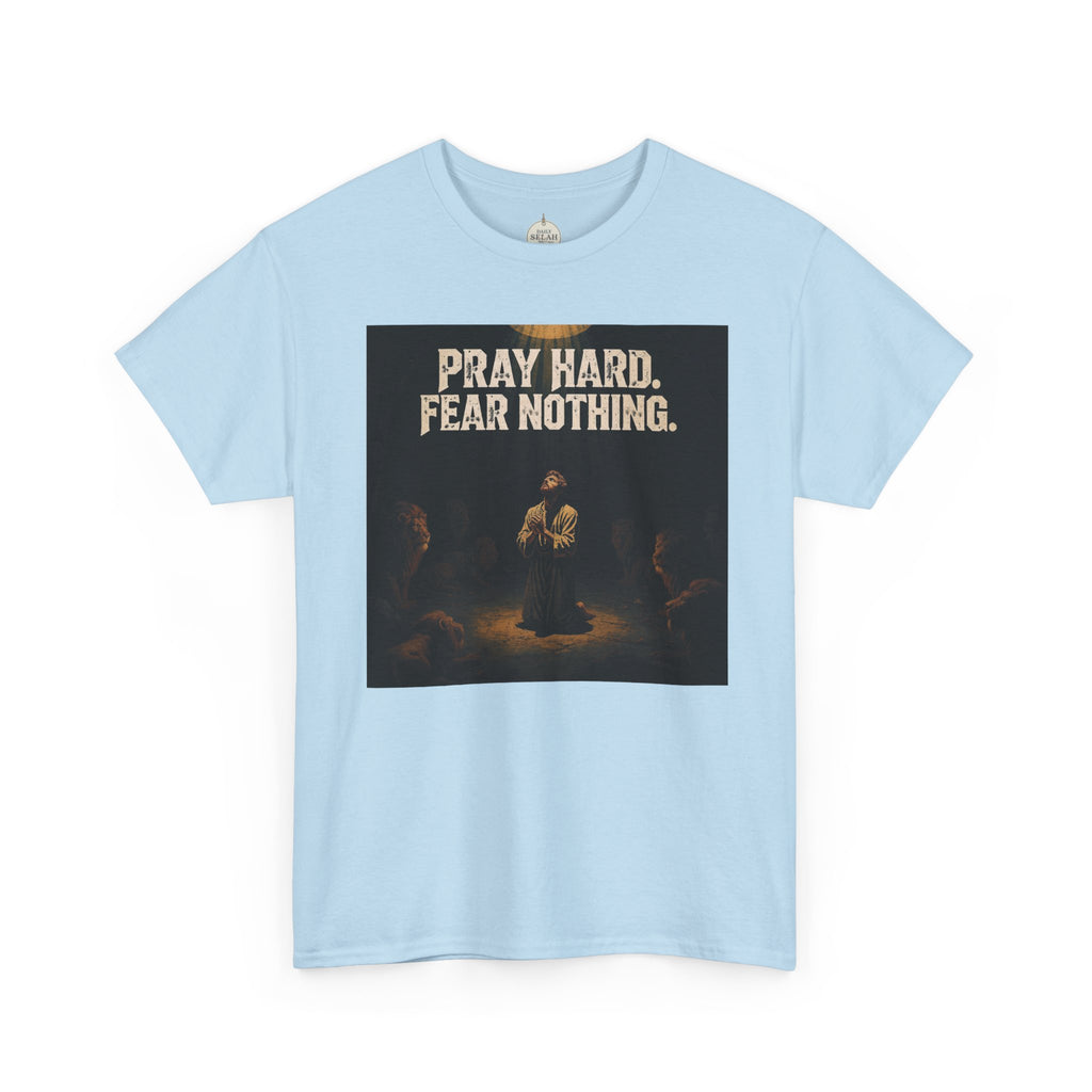 Pray Hard Fear Nothing Tee — Christian Inspirational Graphic T-Shirt