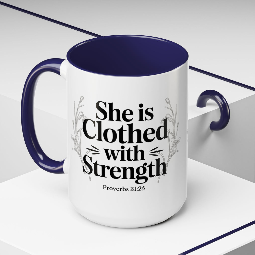 She Is Clothed with Strength Coffee Mug — Proverbs 31:25 Inspirational Accent Mug (11/15oz) - Mother's Day