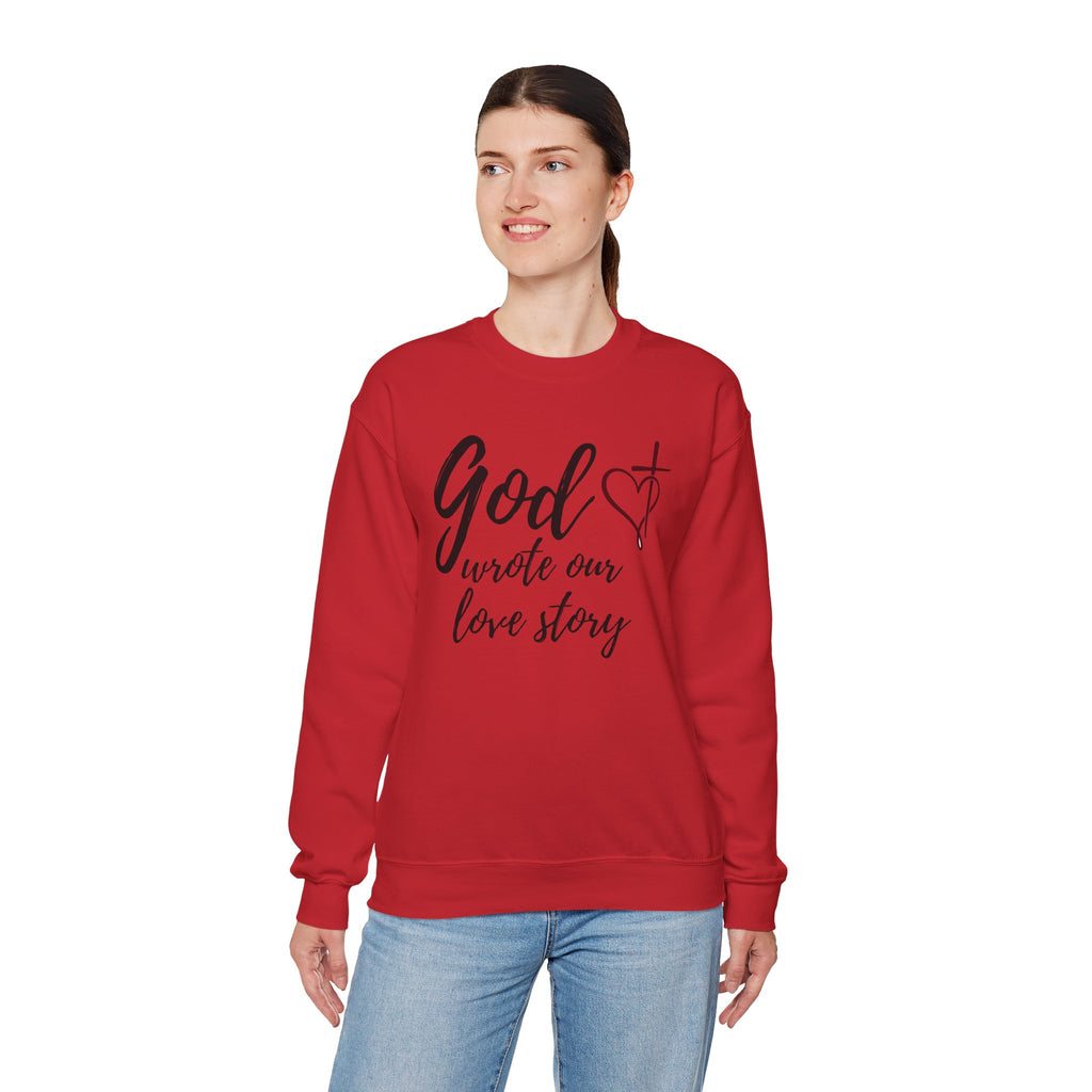 God Wrote Our Love Story Crewneck Sweatshirt