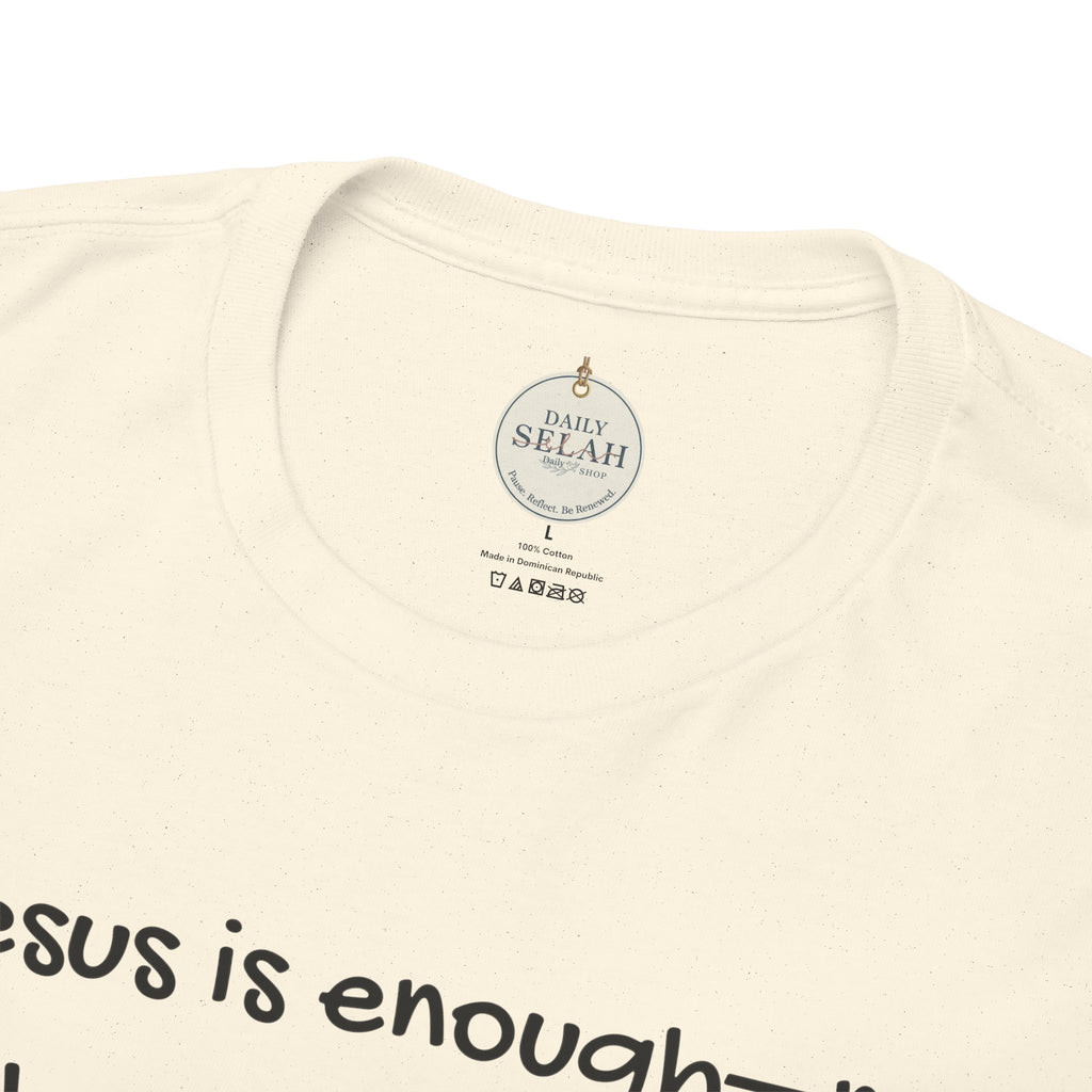 Christian T‑Shirt "Jesus is Enough — No Matter What You Lack" | Faith Graphic Tee