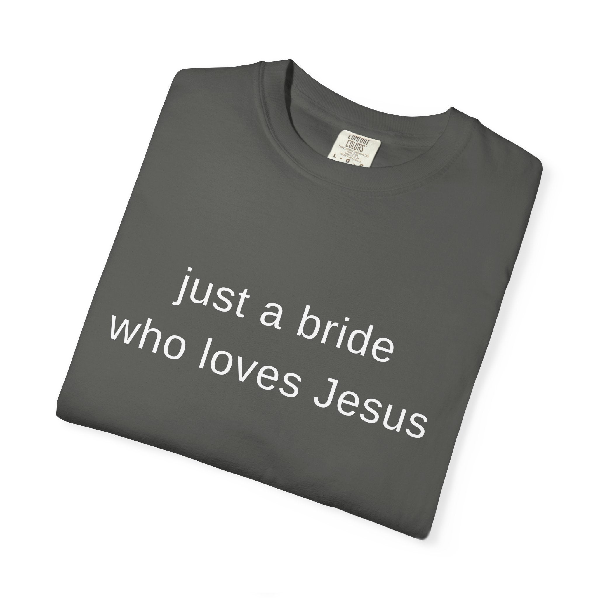Just a Bride Who Loves Jesus T-Shirt — Christian Bridal Tee