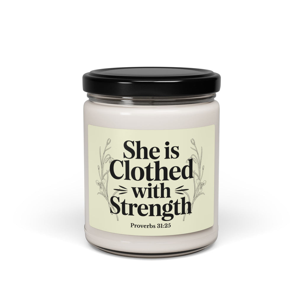 She Is Clothed With Strength 9oz Scented Soy Candle — Inspirational Proverbs 31:25 Mother's Day Gift