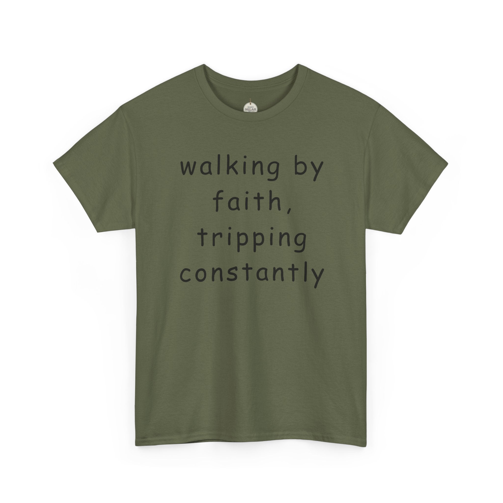 Faith Quote T-Shirt — "walking by faith, tripping constantly" Christian Tee