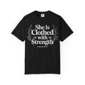 She Is Clothed With Strength T-Shirt — Proverbs 31:25 Inspirational Christian Tee Mother's Day Comfort Color