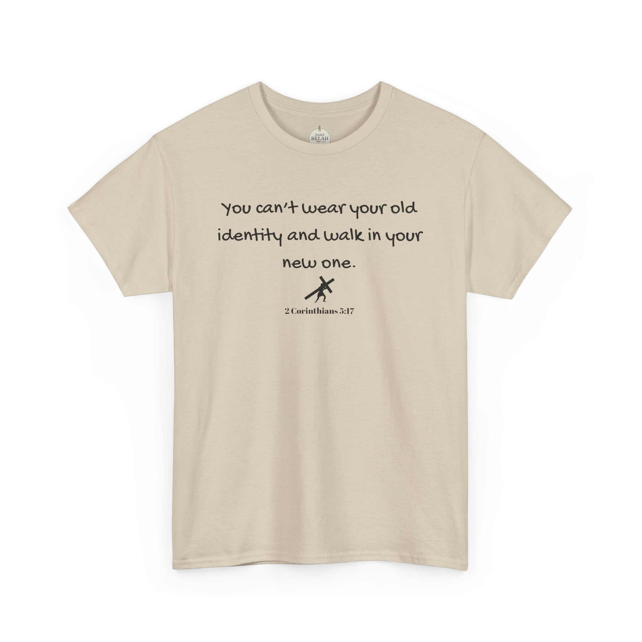 Inspirational Quote Tee — "You can't wear your old identity and walk in your new one." 2 Cor 5:17