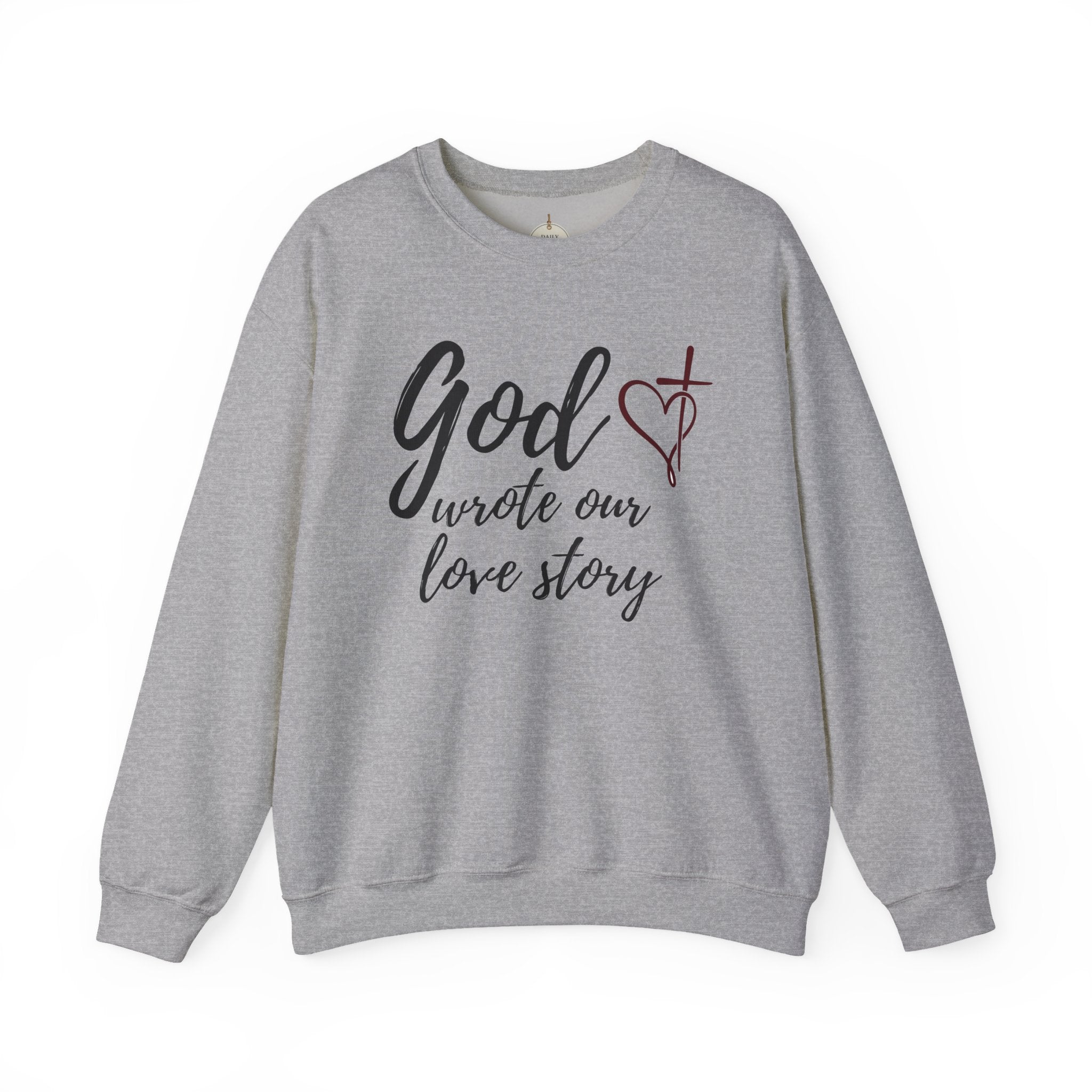 God Wrote Our Love Story Crewneck Sweatshirt