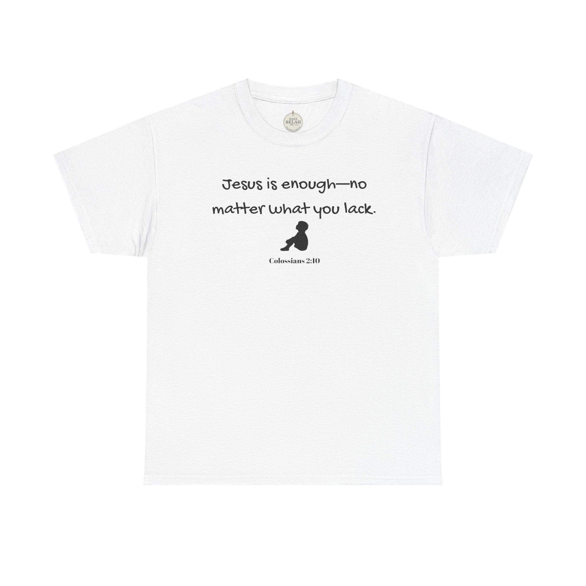 Christian T‑Shirt "Jesus is Enough — No Matter What You Lack" | Faith Graphic Tee