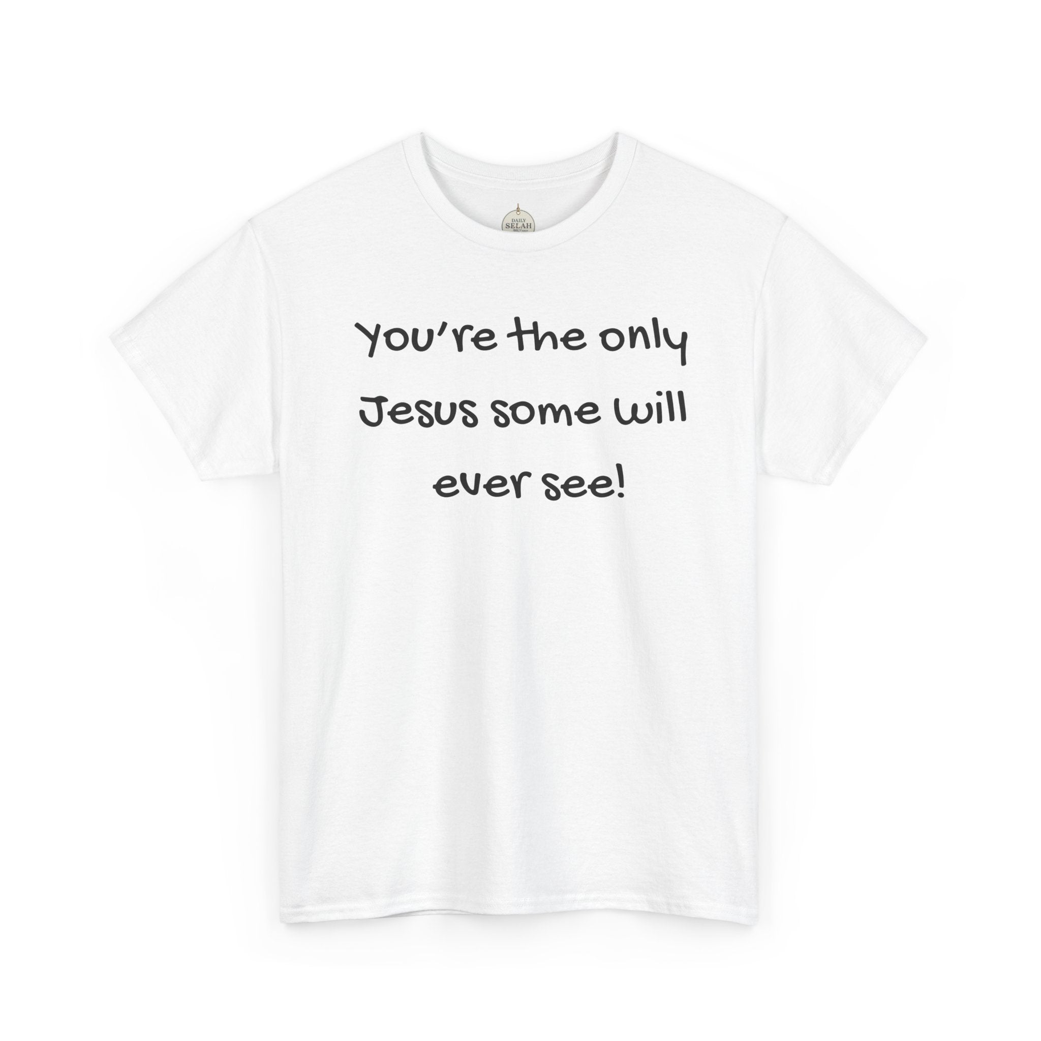 Christian T-Shirt "You’re the only Jesus some will ever see" — Faith-Based Inspirational Tee