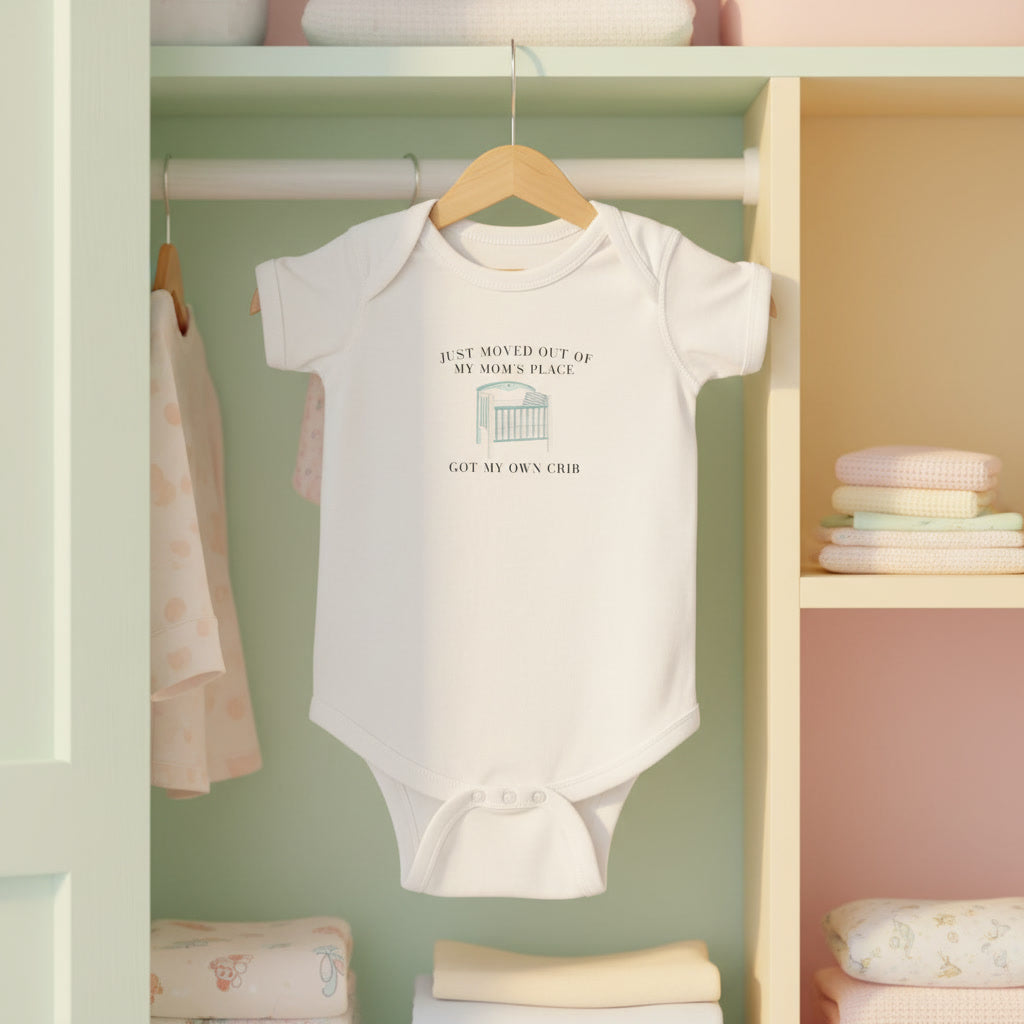 Infant Bodysuit — "Just Moved Out of My Mom's Place, Got My Own Crib" Funny Baby Onesie