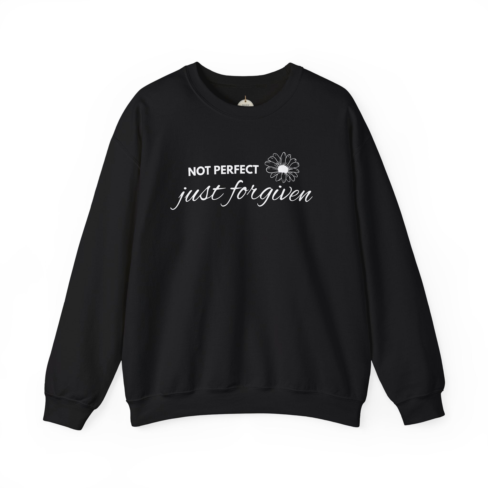 Crewneck Sweatshirt — "Not Perfect, Just Forgiven" Floral Inspirational Pullover