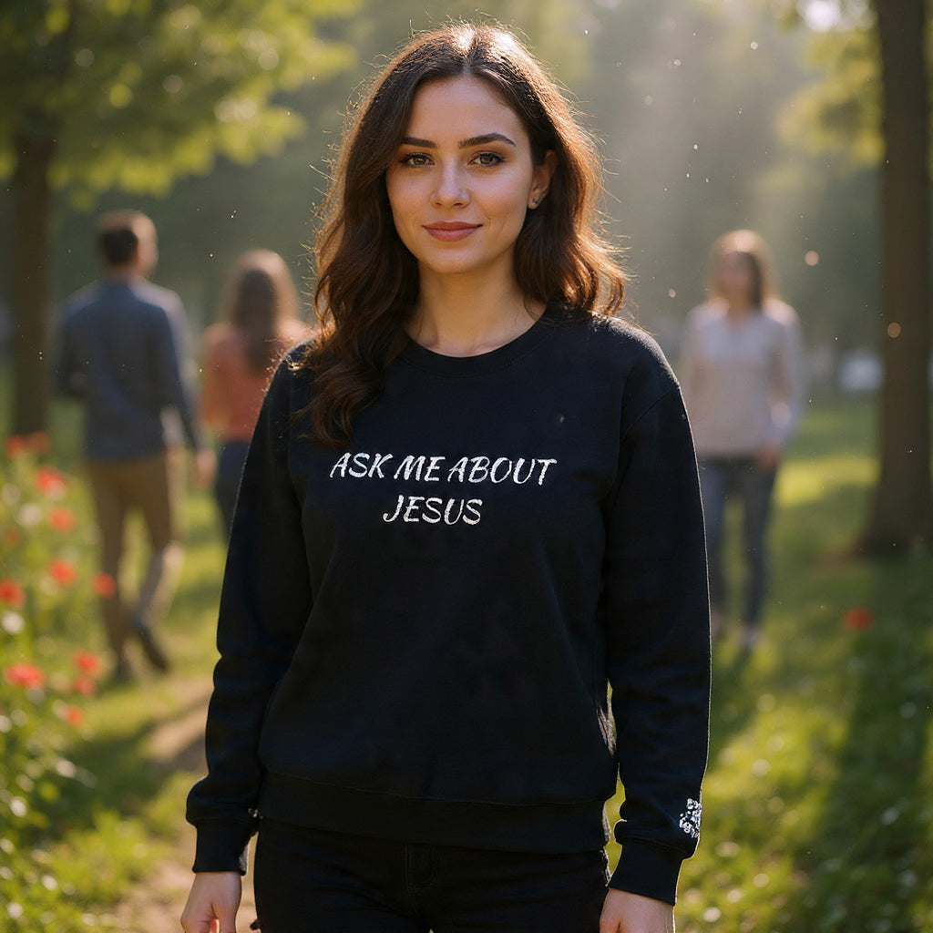 Embroidered Ask Me About Jesus Crewneck Sweatshirt — Christian Faith Conversation Pullover