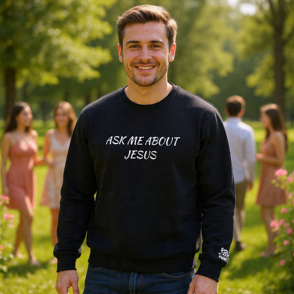 Embroidered Ask Me About Jesus Sweatshirt | Christian Faith Scripture Crewneck
