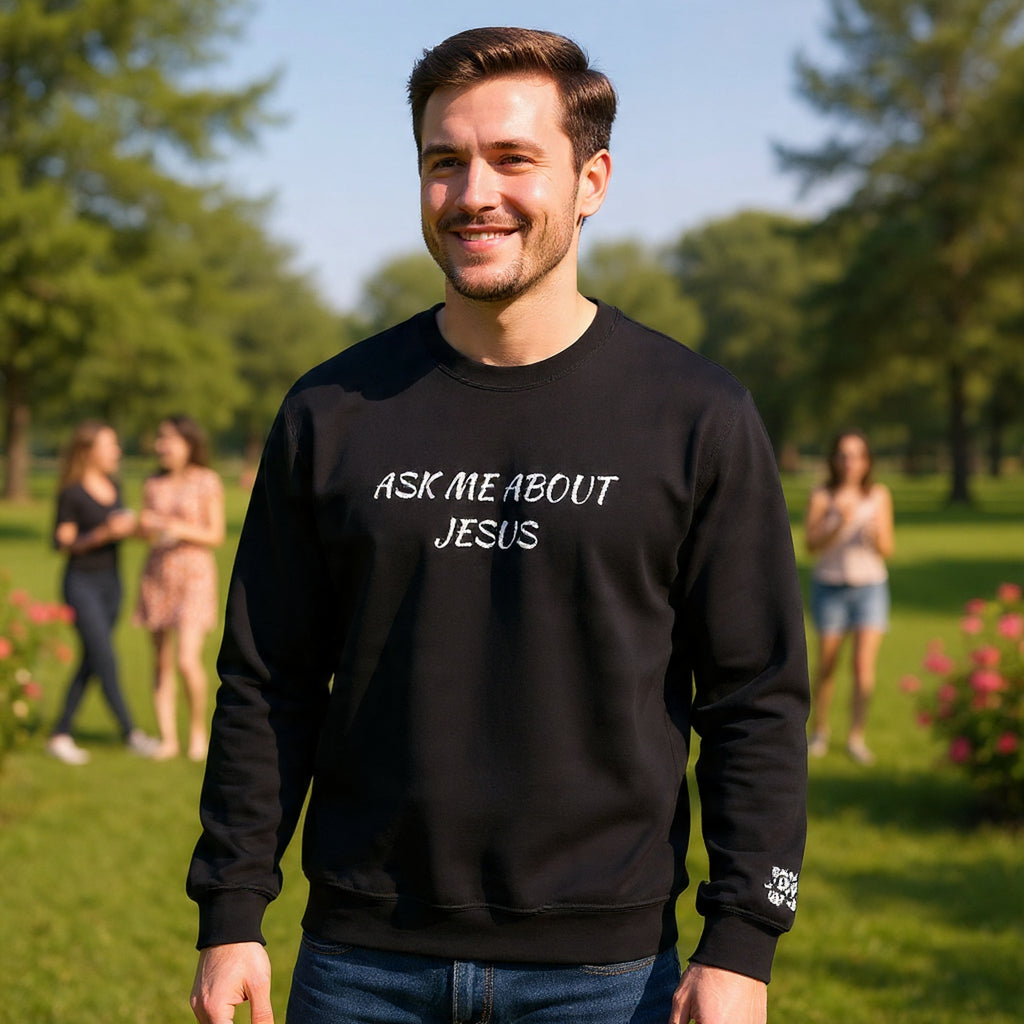Embroidered Ask Me About Jesus Sweatshirt | Christian Faith Scripture Crewneck