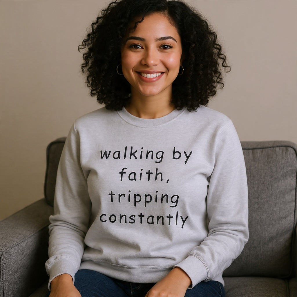 Faith & Fumble Sweatshirt — "walking by faith, tripping constantly" Christian Pullover Comfort Colors