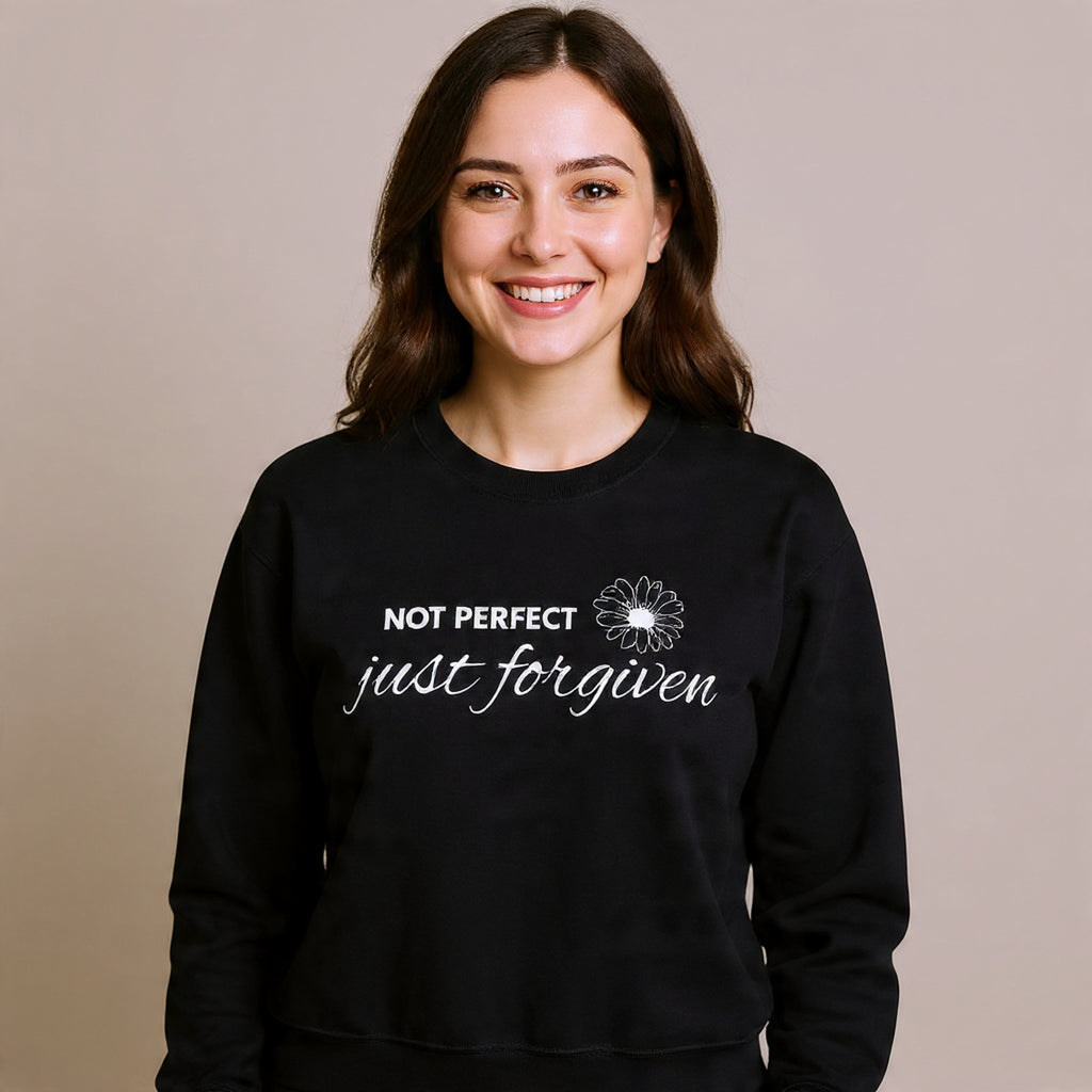 Crewneck Sweatshirt — "Not Perfect, Just Forgiven" Floral Inspirational Pullover