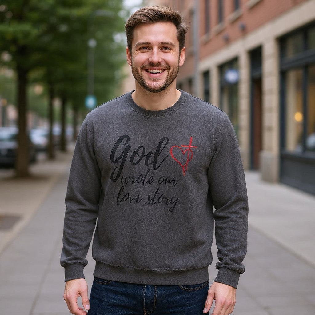God Wrote Our Love Story Crewneck Sweatshirt